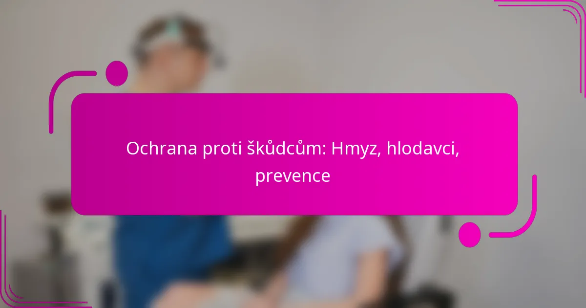 Ochrana proti škůdcům: Hmyz, hlodavci, prevence
