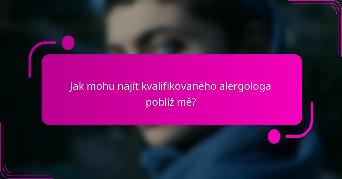 Jak mohu najít kvalifikovaného alergologa poblíž mě?
