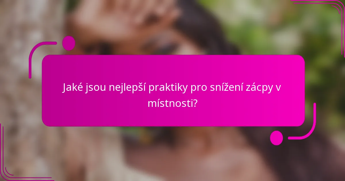 Jaké jsou nejlepší praktiky pro snížení zácpy v místnosti?