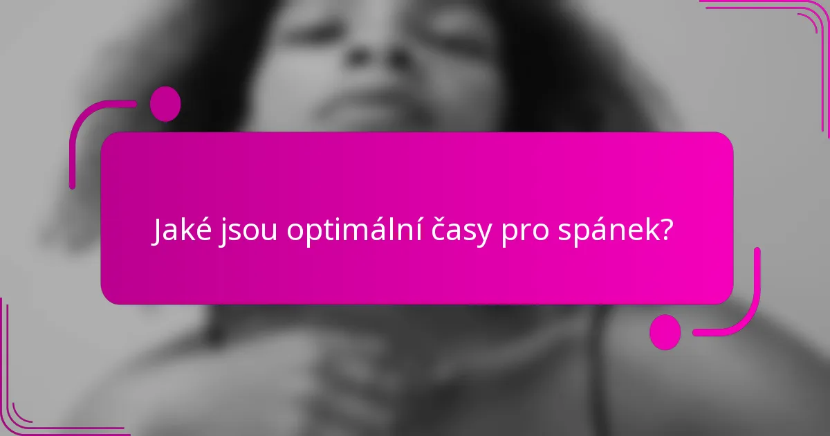 Jaké jsou optimální časy pro spánek?