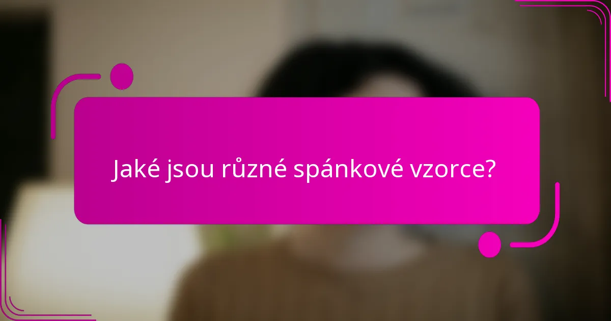 Jaké jsou různé spánkové vzorce?