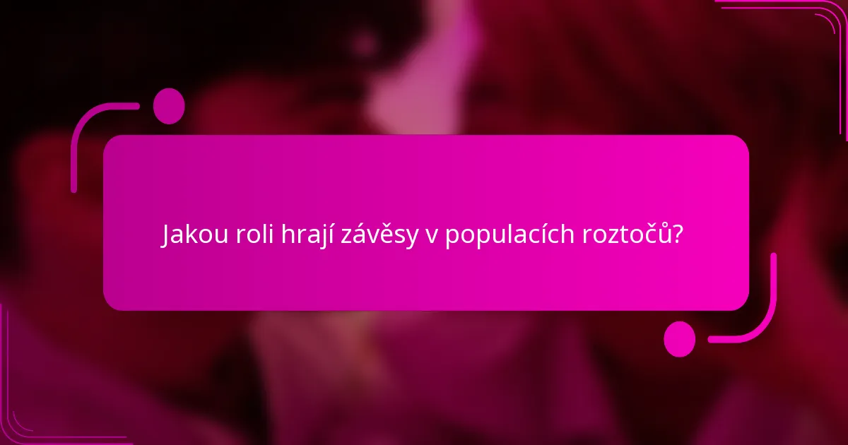 Jakou roli hrají závěsy v populacích roztočů?